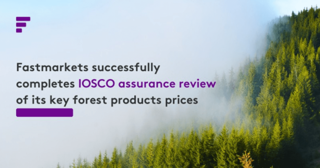 Fastmarkets Successfully Completes IOSCO Assurance Review of Key Forest Products Prices